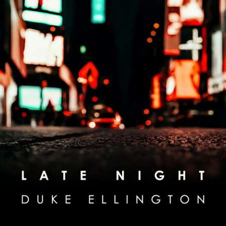 Duke Ellington - Late Night Duke Ellington (2024) FLAC
