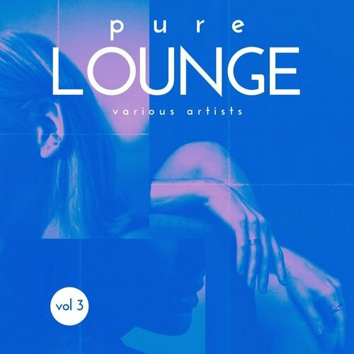 VA - Pure Lounge [Vol. 3] (2024) FLAC