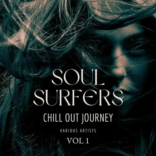 VA - Soul Surfers [Chill Out Journey] Vol. 1 (2024) FLAC