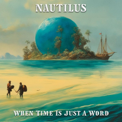 Nautilus - When Time Is Just a Word (2024) FLAC