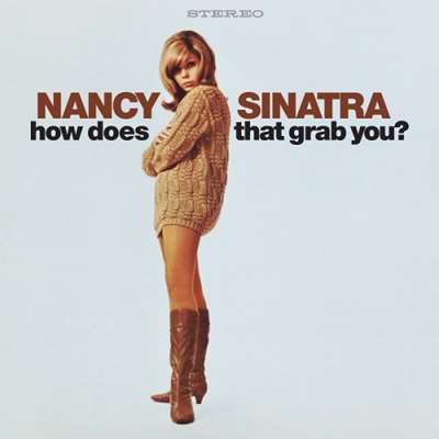 Nancy Sinatra - How Does That Grab You? [24-bit Hi-Res, Deluxe] (2024) FLAC