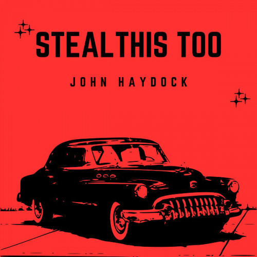 John Haydock - Steal This Too (2024) FLAC