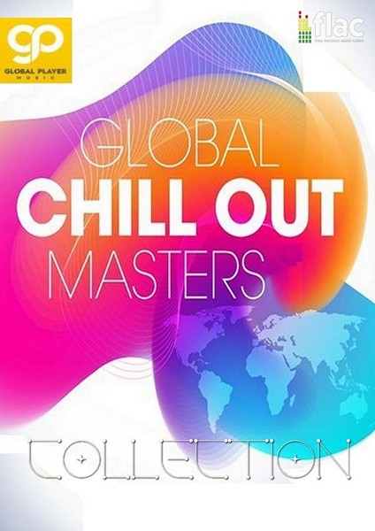 VA - Global Chill Out Masters [Vol.1-9] (2021-2024) FLAC