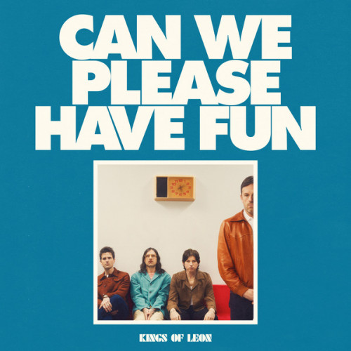 Kings of Leon - Can We Please Have Fun (2024) FLAC