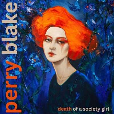 Perry Blake - Death Of A Society Girl [24-bit Hi-Res] (2024) FLAC