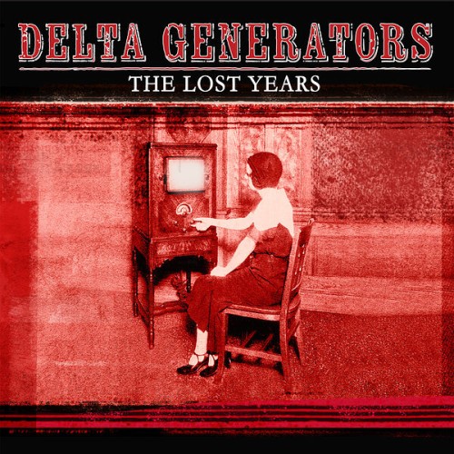 Delta Generators - The Lost Years (2024) FLAC