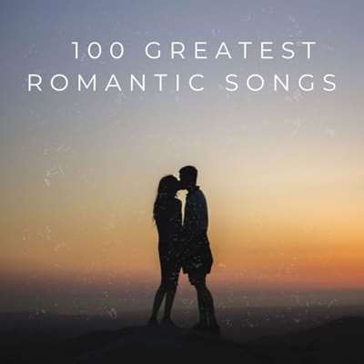 VA - 100 Greatest Romantic Songs (2024) FLAC