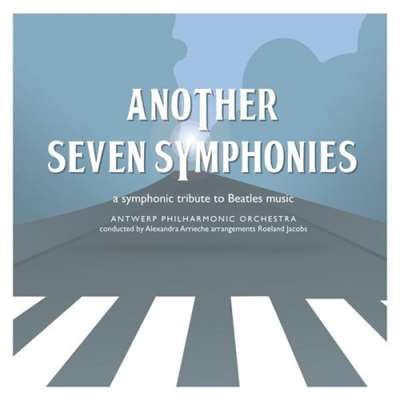 Antwerp Philharmonic Orchestra - Another Seven Symphonies: a symphonic tribute to Beatles music [24-bit Hi-Res] (2024) FLAC