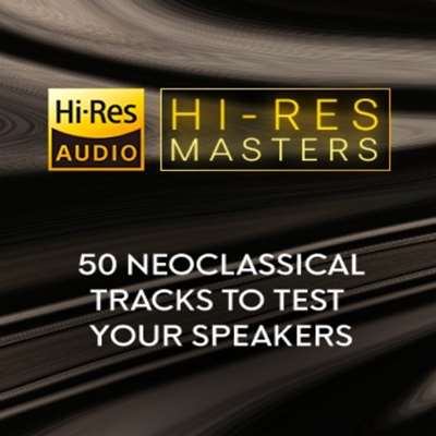 VA - Hi-Res Masters: 50 Neoclassical Tracks to Test your Speakers [24-bit Hi-Res] (2024) FLAC