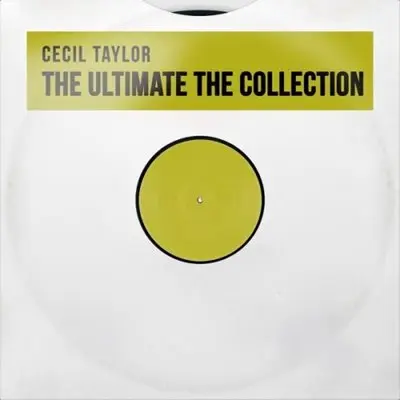 Cecil Taylor - The Ultimate the Collection [Remastered, 24-bit Hi-Res] (2025) FLAC