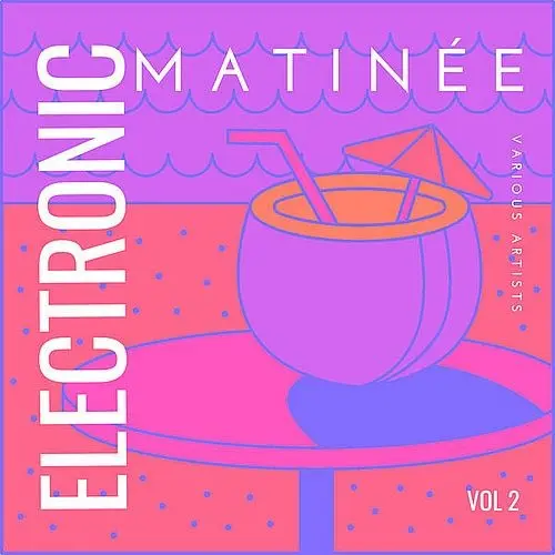 VA - Electronic Matinée [Vol. 2] (2025) FLAC